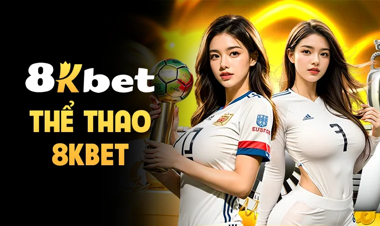 8KBet - Nhà Cái 8K Bet - Trang Chủ Cá Cược Casino Online Số 1